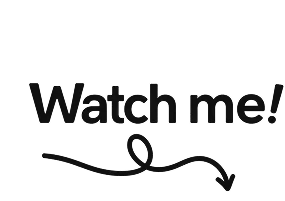 Watch me!